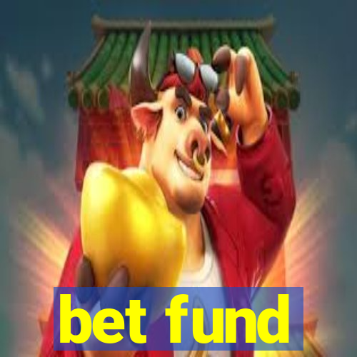 bet fund